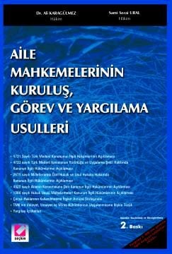 Aile Mahkemelerinin Kuruluş, Görev ve Yargılama Usulleri Ali Karagülmez, Sami Sezai Ural  - Kitap