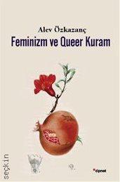 Feminizm ve Queer Kuram Alev Özkazanç  - Kitap