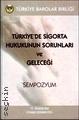 Türkiye'de Sigorta Hukukunun Sorunları ve Geleceği (Sempozyum) Yazar Belirtilmemiş  - Kitap