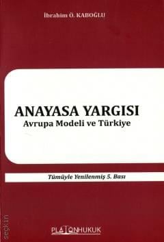 Anayasa Yargısı Avrupa Modeli ve Türkiye İbrahim Ö. Kaboğlu  - Kitap