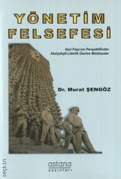 Yönetim Felsefesi Dr. Murat Şengöz  - Kitap