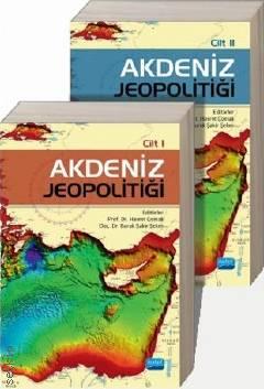 Akdeniz Jeopolitiği Cilt I – II (Takım) Prof. Dr. Hasret Çomak, Doç. Dr. Burak Şakir Şeker  - Kitap