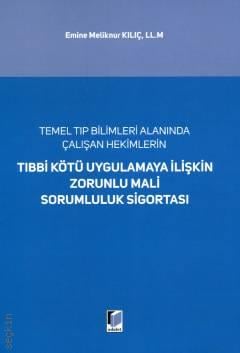 Tıbbi Kötü Uygulamaya İlişkin Zorunlu Mali Sorumluluk Sigortası Emine Meliknur Kılıç