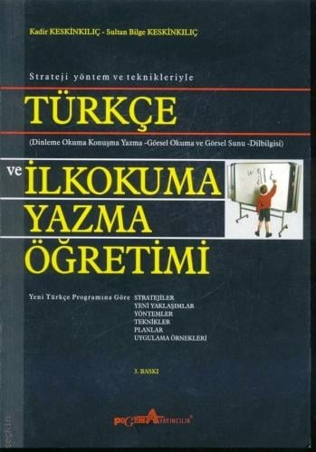Türkçe ve İlkokuma Yazma Öğretimi Kadir Keskinkılıç, Sultan Bilge Keskinkılıç  - Kitap