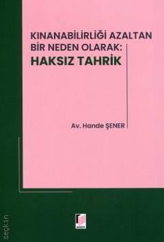 Kınanabilirliği Azaltan Bir Neden Olarak: Haksız Tahrik  Hande Şener  - Kitap