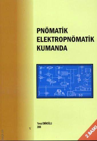 Pnömatik Elektropnömatik Kumanda Yavuz Eminoğlu  - Kitap