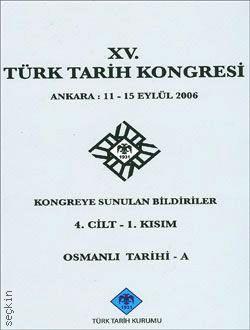15. Türk Tarih Kongresi Cilt:4 (1. Kısım) Yazar Belirtilmemiş