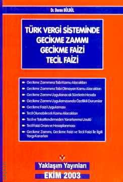 Türk Vergi Sisteminde Gecikme Zammı Gecikme Faizi Tecil Faizi Duran Bülbül  - Kitap
