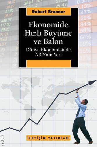Ekonomide Hızlı Büyüme ve Balon Robert Brenner  - Kitap