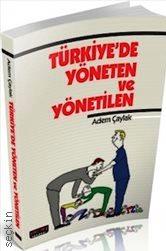 Türkiye'de Yöneten ve Yönetilen Doç. Dr. Adem Çaylak  - Kitap