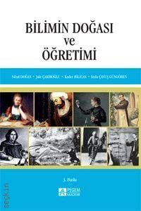 Bilimin Doğası ve Öğretimi Nihal Doğan, Jale Çakıroğlu, Kader Bilican, Seda Çavuş  - Kitap