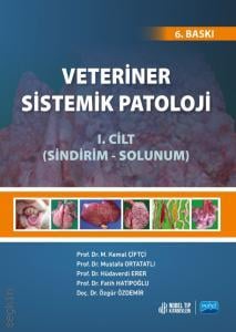 Veteriner Sistemik Patoloji – Cilt 1 Prof. Dr. M. Kemal Çiftci, Prof. Dr. Hüdaverdi Erer  - Kitap