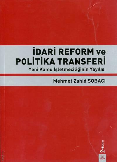 İdari Reform ve Politika Transferi Mehmet Zahid Sobacı