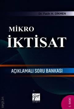 Mikro İktisat Açıklamalı Soru Bankası Dr. Fatih H. Dikmen  - Kitap