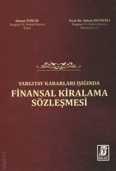 Yargıtay Kararları Işığında Finansal Kiralama Sözleşmesi Prof. Dr. Adnan Deynekli, Ahmet Tuncay  - Kitap