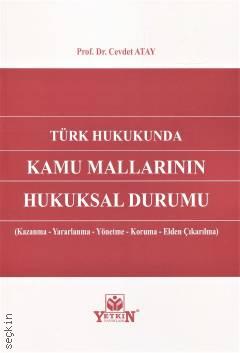 Türk Hukukunda Kamu Mallarının Hukuksal Durumu Prof. Dr. Cevdet Atay  - Kitap