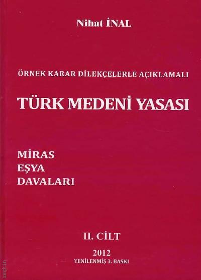 Örnek Kararlar Dilekçelerle, Açıklamalı Türk Medeni Yasası (2 Cilt) Nihat İnal  - Kitap