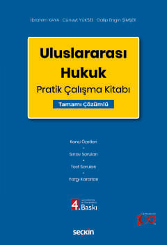 Uluslararası Hukuk Pratik Çalışma Kitabı Prof. Dr. İbrahim Kaya, Prof. Dr. Cüneyt Yüksel, Doç. Dr. Galip Engin Şimşek  - Kitap