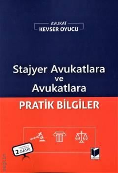 Stajyer Avukatlara ve Avukatlara Pratik Bilgiler Kevser Oyucu