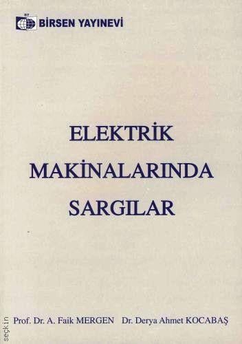 Elektrik Makinalarında Sargılar Prof. Dr. A. Faik Mergen, Derya Kocabaş  - Kitap