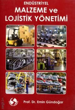 Malzeme ve Lojistik Yönetimi   Prof. Dr. Emin Gündoğar  - Kitap