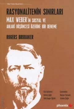 Rasyonalitenin Sınırları Max Weber'in Sosyal ve Ahlaki Düşüncesi Üzerine Bir Deneme Roger Brubaker  - Kitap