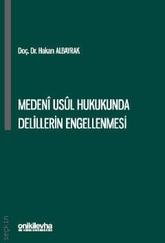 Medeni Usul Hukukunda Delillerin Engellenmesi Hakan Albayrak