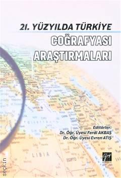 21. Yüzyılda Türkiye Coğrafyası Araştırmaları Evren Atış, Ferdi Akbaş