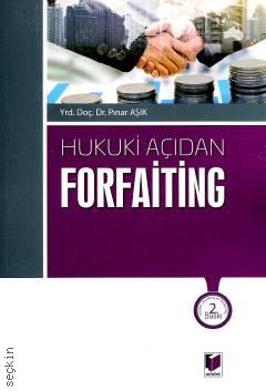 Hukuki Açıdan Forfaiting Yrd. Doç. Dr. Pınar Aşık  - Kitap