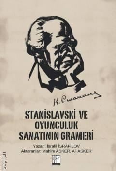 Stanislavski ve Oyunculuk Sanatının Grameri İsrafil İsrafilov  - Kitap