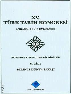 15. Türk Tarih Kongresi Cilt:6 Yazar Belirtilmemiş