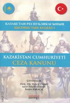 Kazakistan Cumhuriyeti Ceza Kanunu Doç. Dr. Yusuf Yaşar  - Kitap