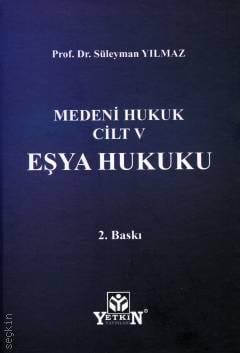 Medeni Hukuk Cilt – V Eşya Hukuku