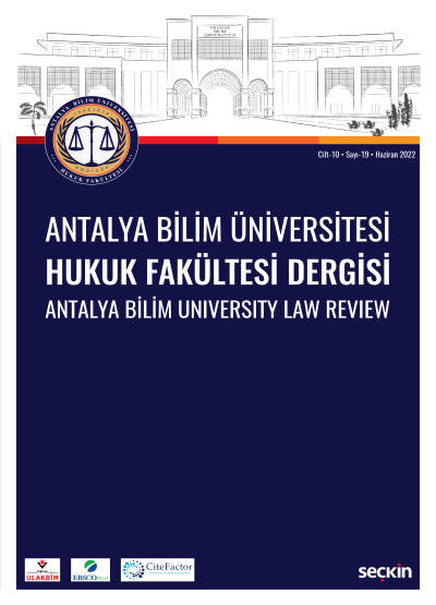 Antalya Bilim Üniversitesi Hukuk Fakültesi Dergisi Cilt: 10 – Sayı: 19 Haziran 2022 Prof. Dr. Sezgin Seymen Çebi, Arş. Gör. Kerem Öz 
