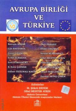 Avrupa Birliği ve Türkiye M. Şükrü Erdem, Sibel Mehter Aykın  - Kitap