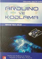 Arduino ve Kodlama Uygulamalı Öğretim Serisi Mehmet Yalçın Aslan  - Kitap