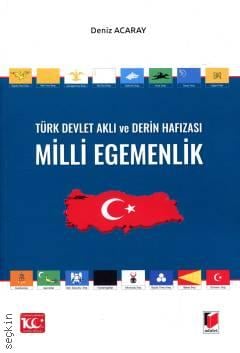 Türk Devlet Aklı ve Derin Hafızası Milli Egemenlik Deniz Acaray  - Kitap