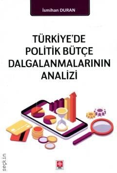 Türkiye'de Politik Bütçe Dalgalanmalarının Analizi İsmihan Duran