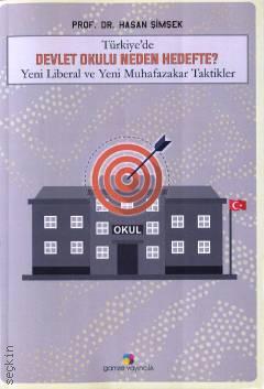 Türkiye'de Devlet Okulu Neden Hedefte? Yeni Liberal ve Muhafazakar Taktikler Prof. Dr. Hasan Şimşek  - Kitap