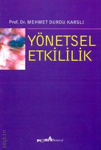 Yönetsel Etkililik Mehmet Durdu Karslı  - Kitap