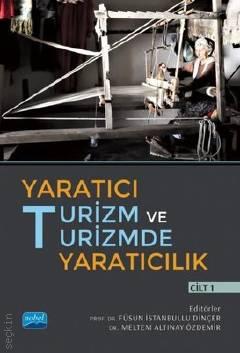 Yaratıcı Turizm ve Turizmde Yaratıcılık – Cilt 1 Prof. Dr. Füsun İstanbullu Dinçer  - Kitap