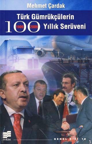 Türk Gümrükçülerin 100 Yıllık Serüveni Mehmet Çardak  - Kitap