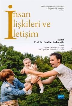 İnsan İlişkileri ve İletişim Prof. Dr. İbrahim Arslanoğlu  - Kitap