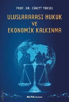 Uluslararası Hukuk ve Ekonomik Kalkınma Prof. Dr. Cüneyt Yüksel  - Kitap