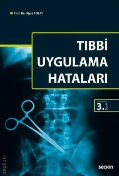 Tıbbi Uygulama Hataları Prof. Dr. Oğuz Polat  - Kitap