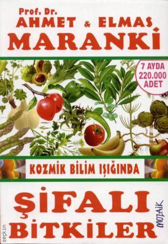 Kozmik Bilim Işığında Şifalı Bitkiler Prof. Dr. Ahmet Maranki, Prof. Dr. Elmas Maranki  - Kitap