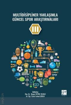 Multidisipliner Yaklaşımla Güncel Spor Araştırmaları - III  Duygu Sevinç Yılmaz, Ferhat Güder
