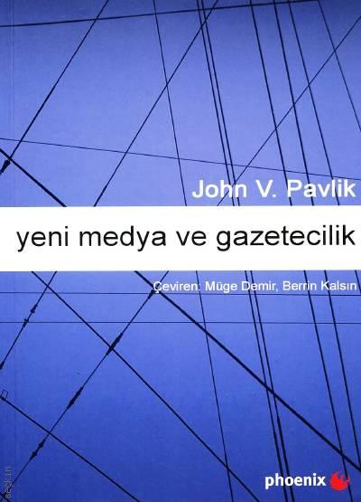 Yeni Medya ve Gazetecilik John V. Pavlik