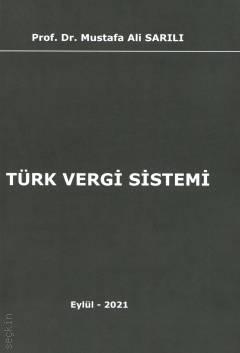 Türk Vergi Sistemi Prof. Dr. Mustafa Ali Sarılı  - Kitap