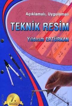 Açıklamalı, Uygulamalı Teknik Resim Yıldırım Ertürkan  - Kitap